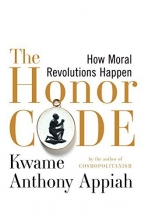 Cover art for The Honor Code: How Moral Revolutions Happen