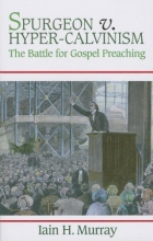 Cover art for Spurgeon V. Hyper-Calvinism: The Battle for Gospel Preaching