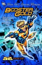 Cover art for Booster Gold: 52 Pick-Up[ BOOSTER GOLD: 52 PICK-UP ] by Johns, Geoff (Author) May-26-09[ Paperback ]