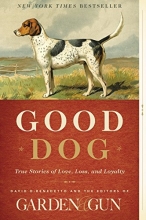 Cover art for Good Dog: True Stories of Love, Loss, and Loyalty