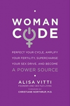 Cover art for WomanCode: Perfect Your Cycle, Amplify Your Fertility, Supercharge Your Sex Drive, and Become a Power Source