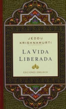 Cover art for La vida liberada (Coleccion Libros Singulares) (Spanish Edition)