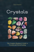 Cover art for Crystals: The Complete Beginner's Guide to Crystals and Crystal Healing