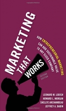 Cover art for Marketing That Works: How Entrepreneurial Marketing Can Add Sustainable Value to Any Sized Company (2nd Edition)