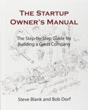 Cover art for The Startup Owner's Manual: The Step-By-Step Guide for Building a Great Company