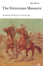 Cover art for The Fetterman Massacre (formerly, 'Fort Phil Kearney: An American Saga)