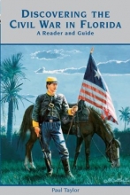 Cover art for Discovering the Civil War in Florida: A Reader and Guide