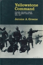 Cover art for Yellowstone Command: Colonel Nelson A. Miles and the Great Sioux War, 1876-1877