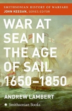Cover art for War at Sea in the Age of Sail (Smithsonian History of Warfare)