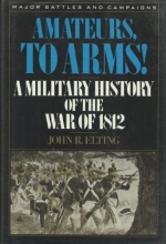 Cover art for Amateurs, to Arms!: A Military History of the War of 1812 (Major Battles and Campaigns)
