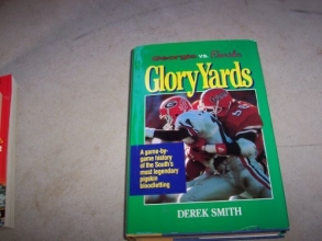 Cover art for Glory Yards: A Game-By-Game History of the South's Most Legendary Pigskin Bloodletting