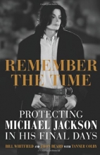 Cover art for Remember the Time: Protecting Michael Jackson in His Final Days