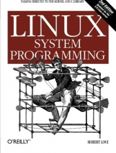 Cover art for Linux System Programming: Talking Directly to the Kernel and C Library