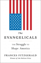 Cover art for The Evangelicals: The Struggle to Shape America