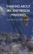Cover art for Thinking About Jail and Prison Ministries, A Guide for the Lay Volunteer