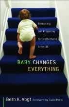 Cover art for Baby Changes Everything: Embracing and Preparing for Motherhood after 35