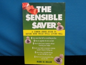 Cover art for The Sensible Saver: A Common Sense Guide to Saving More While Still Living Well