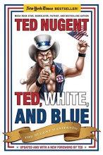 Cover art for Ted, White, and Blue: The Nugent Manifesto