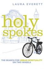 Cover art for Holy Spokes: The Search for Urban Spirituality on Two Wheels