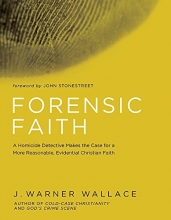 Cover art for Forensic Faith: A Homicide Detective Makes the Case for a More Reasonable, Evidential Christian Faith