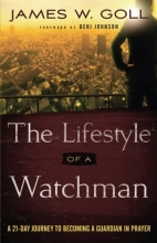 Cover art for The Lifestyle of a Watchman: A 21-Day Journey to Becoming a Guardian in Prayer