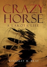 Cover art for Crazy Horse: A Lakota Life (The Civilization of the American Indian Series)