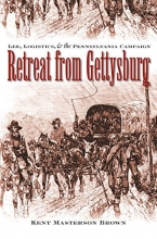 Cover art for Retreat from Gettysburg: Lee, Logistics, and the Pennsylvania Campaign (Civil War America)