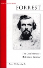 Cover art for Forrest: The Confederacy's Relentless Warrior (Military Profiles)