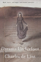Cover art for Dreams Underfoot: A Newford Collection