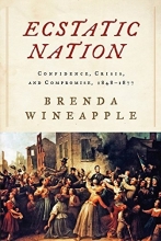 Cover art for Ecstatic Nation: Confidence, Crisis, and Compromise, 1848-1877 (American History)