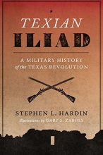Cover art for Texian Iliad: A Military History of the Texas Revolution