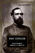 Cover art for Gray Cavalier: The Life and Wars of General William H. F. "Rooney" Lee