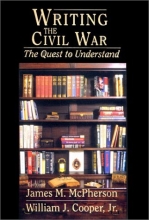 Cover art for Writing the Civil War: The Quest to Understand