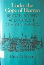 Cover art for Under the Cope of Heaven: Religion, Society, and Politics in Colonial America