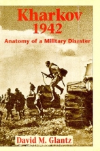 Cover art for Kharkov 1942: Anatomy of a Military Disaster
