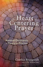 Cover art for The Heart of Centering Prayer: Nondual Christianity in Theory and Practice