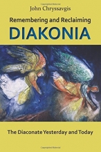 Cover art for Remembering and Reclaiming Diakonia: The Diaconate Yesterday and Today