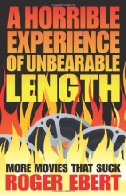 Cover art for A Horrible Experience of Unbearable Length: More Movies That Suck