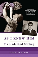 Cover art for As I Knew Him: My Dad, Rod Serling