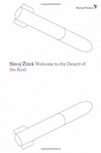Cover art for Welcome to the Desert of the Real: Five Essays on September 11 and Related Dates (Radical Thinkers)