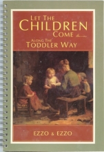Cover art for Let the Children Come Along the Toddler Way