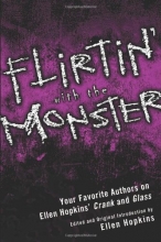 Cover art for Flirtin' With the Monster: Your Favorite Authors on Ellen Hopkins' Crank and Glass