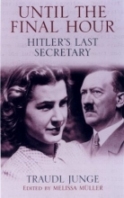 Cover art for Until the Final Hour: Hitler's Last Secretary