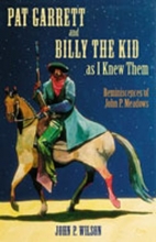 Cover art for Pat Garrett and Billy the Kid as I Knew Them: Reminiscences of John P. Meadows