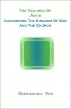 Cover art for The Teaching of Jesus Concerning the Kingdom of God and the Church