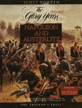 Cover art for Napoleon and Austerlitz: The Glory Years 1805-1807 (Armies of the Napoleonic Wars Research Series)
