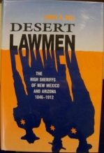 Cover art for Desert Lawmen: The High Sheriffs of New Mexico and Arizona 1846-1912