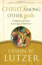 Cover art for Christ Among Other gods: A Defense of Christ in an Age of Tolerance