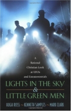 Cover art for Lights in the Sky & Little Green Men: A Rational Christian Look at Ufos and Extraterrestrials
