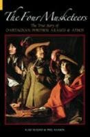 Cover art for The Four Musketeers: The True Story of D'Artagnan, Porthos, Aramis & Athos
